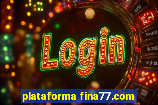 plataforma fina77.com